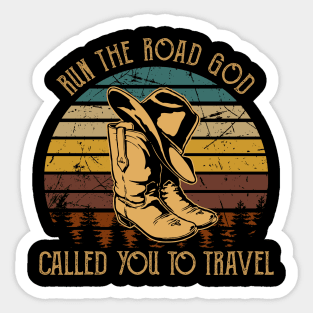 Run The Road God Called You To Travel Cowboy Boots Sticker